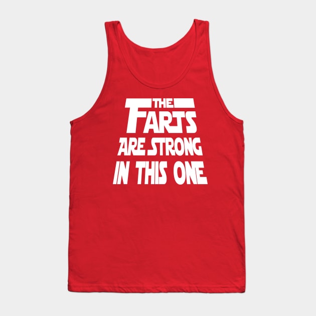 The Farts Are Strong in This One Tank Top by BentonParkPrints